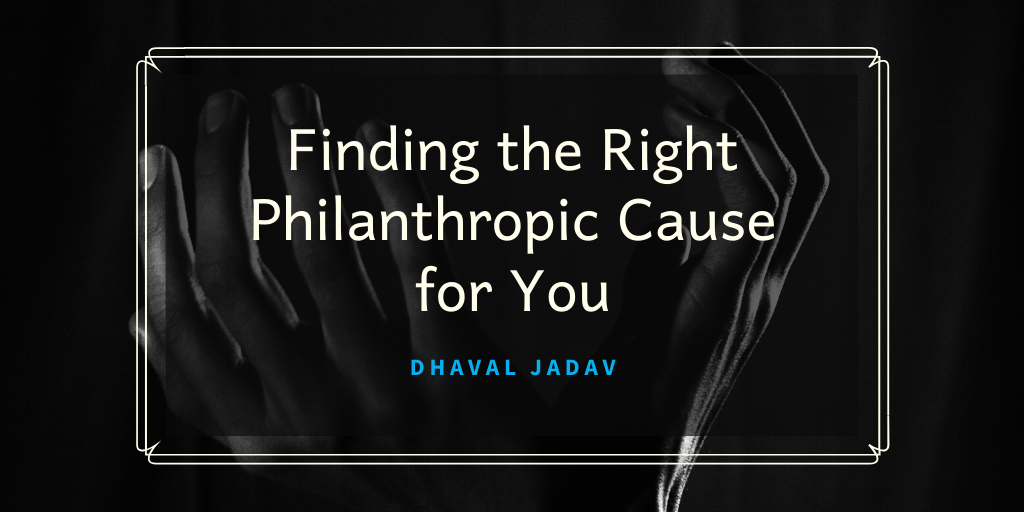 Finding the Right Philanthropic Cause for You