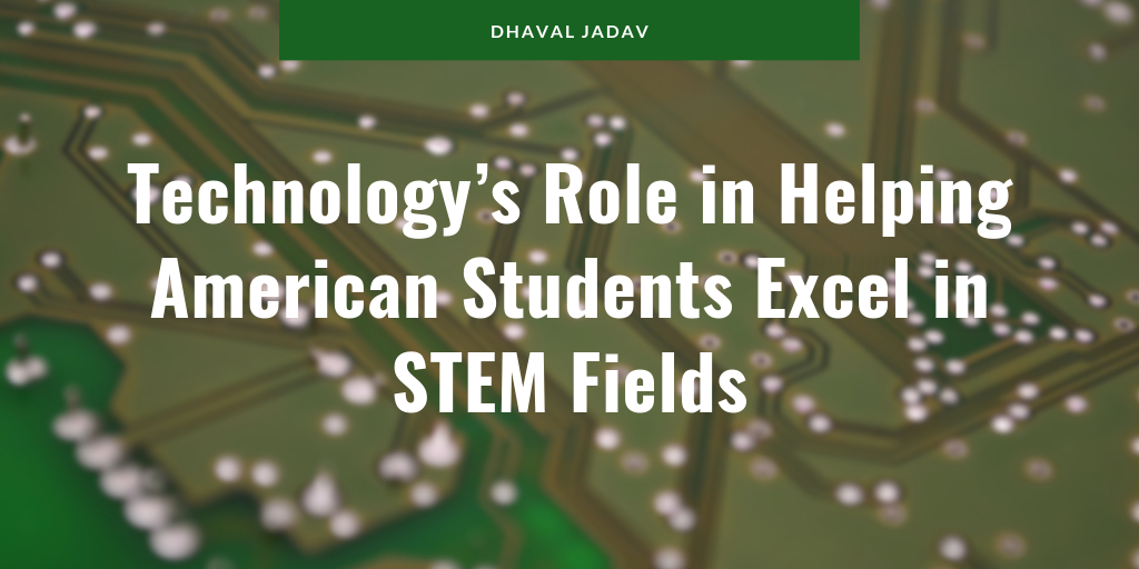 Technology’s Role in Helping American Students Excel in STEM Fields