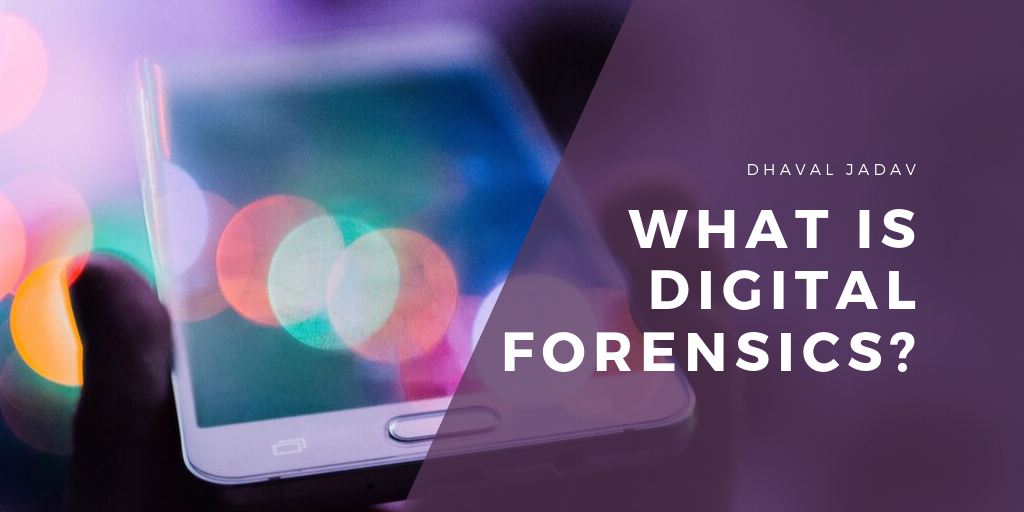 What is Digital Forensics?