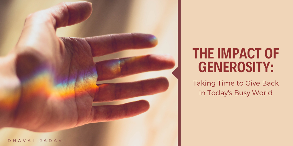 The Impact of Generosity: Taking Time to Give Back in Today’s Busy World