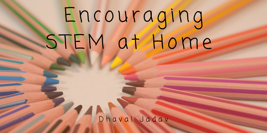 Encouraging STEM At Home