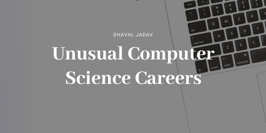 Unusual Computer Science Careers